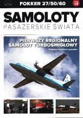 Okładka książki Fokker 27/50/60 - Pierwszy regionalny samolot turbośmigłowy Paweł Bondaryk, Michał Petrykowski