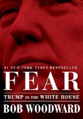 Okładka książki Fear Trump in the white house Bob Woodward