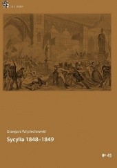 Okładka książki Sycylia 1848-1849 Grzegorz Wojciechowski