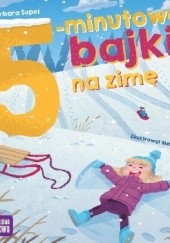 Okładka książki 5-minutowe bajki na zimę Barbara Supeł