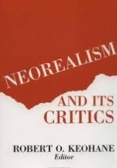 Okładka książki Neorealism and its critics Robert O. Keohane
