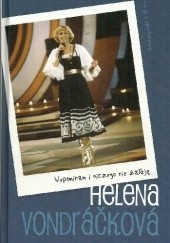 Okładka książki Wspominam i niczego nie żałuję Helena Vondráčková