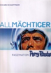 Okładka książki Allmächtiger! Faszination Perry Rhodan Eckhardt Schwettmann