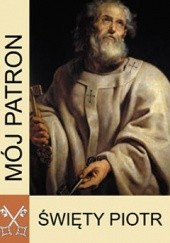 Okładka książki Mój patron święty Piotr praca zbiorowa