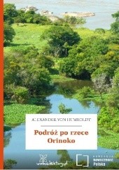 Okładka książki Podróż po rzece Orinoko Alexander von Humboldt