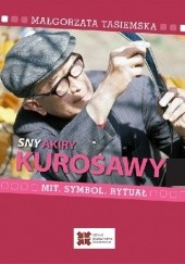 Okładka książki „Sny” Akiry Kurosawy. Mit, symbol, rytuał Małgorzata Tasiemska