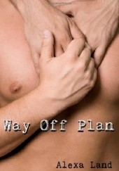 Okładka książki Way Off Plan Alexa Land