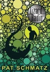 Okładka książki Lizard Radio Pat Schmatz