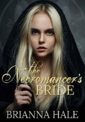 Okładka książki The Necromancer's Bride Brianna Hale