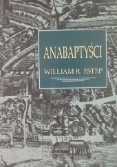 Okładka książki Anabaptyści William R. Estep