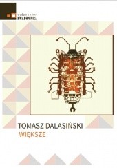 Okładka książki Większe Tomasz Dalasiński
