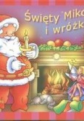 Okładka książki Święty Mikołaj i wróżka praca zbiorowa