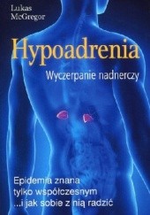Okładka książki Hypoadrenia. Wyczerpanie nadnerczy Lukas McGregor