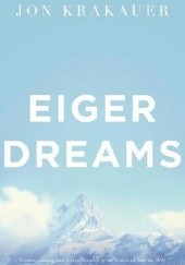 Okładka książki Eiger Dreams Jon Krakauer