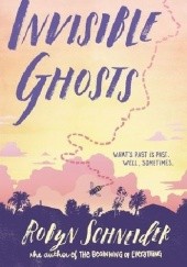 Okładka książki Invisible ghosts Robyn Schneider