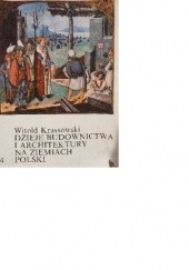 Okładka książki Dzieje budownictwa i architektury na ziemiach Polski. Tom 4 Czesław Witold Krassowski