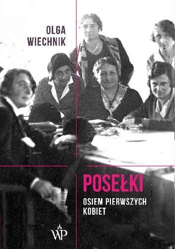 Okładka książki Posełki. Osiem pierwszych kobiet Olga Wiechnik