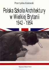 Polska Szkoła Architektury w Wielkiej Brytanii 1942-1954