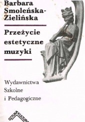 Okładka książki Przeżycie estetyczne muzyki Barbara Smoleńska-Zielińska