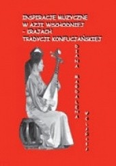Okładka książki Inspiracje muzyczne w Azji Wschodniej - krajach tradycji konfucjańskiej Diana Magdalena Wolańska