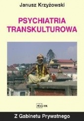 Okładka książki Psychiatria transkulturowa Janusz Krzyżowski