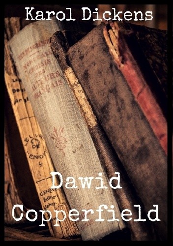 Okładka książki Dawid Copperfield Charles Dickens