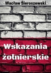 Okładka książki Wskazania żołnierskie Wacław Sieroszewski