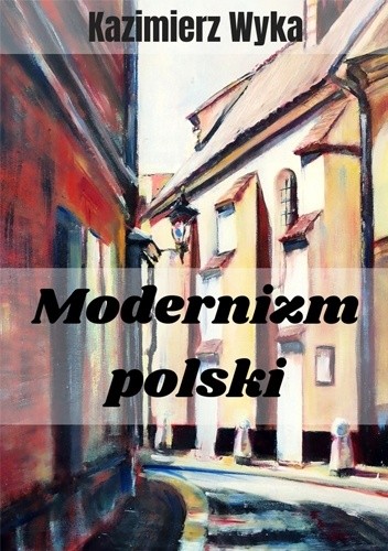 Okładka książki Modernizm polski Kazimierz Wyka