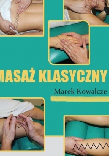Okładka książki Masaż klasyczny Marek Kowalcze