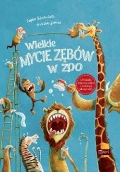 Okładka książki Wielkie mycie zębów w zoo Günther Jakobs, Sophie Schoenwald