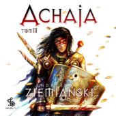 Okładka książki Achaja. Tom III Andrzej Ziemiański