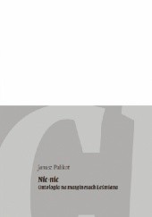 Okładka książki Nic-nic. Ontologia na marginesach Leśmiana Janusz Palikot