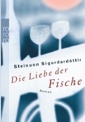 Okładka książki Die Liebe der Fische Steinunn Sigurðardóttir