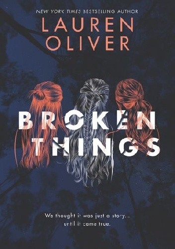 Okładka książki Broken Things Lauren Oliver