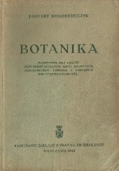 Botanika. Podręcznik dla liceów ogólnokształcących, szkół rolniczych, ogrodniczych, leśnych i zakładów kształcenia nauczycieli
