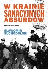 Okładka książki W krainie sanacyjnych absurdów Sławomir Suchodolski
