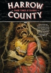 Okładka książki Harrow County 7 Dark Times A'Coming Cullen Bunn, Tyler Crook