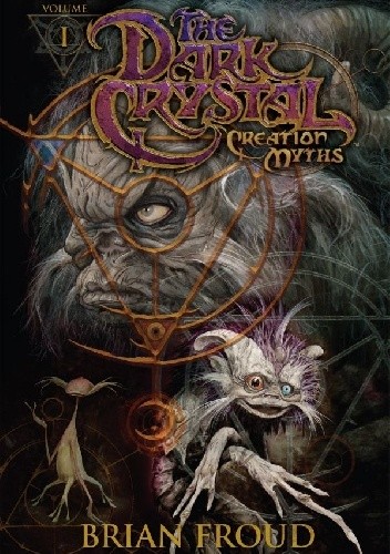 Okładki książek z cyklu Jim Henson's the Dark Crystal: Creation Myths