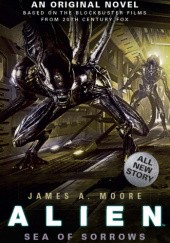 Okładka książki Alien: Sea of Sorrows James Arthur Moore