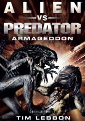 Okładka książki Alien vs. Predator: Armageddon Tim Lebbon