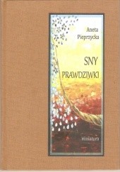 Okładka książki Sny prawdziwki Aneta Pieprzycka