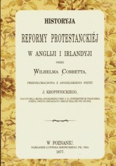 Okładka książki Historia reformy protestanckiej w Anglii i Irlandii William Cobbett