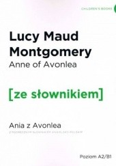 Okładka książki Anne of Avonlea. Ania z Avonlea z podręcznym słownikiem angielsko-polskim