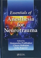 Okładka książki Essentials of Anesthesia for Neurotrauma Indu Kapoor, Charu Mahajan, Hemanshu Prabhakar