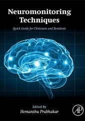 Okładka książki Neuromonitoring Techniques: Quick Guide for Clinicians and Residents Hemanshu Prabhakar