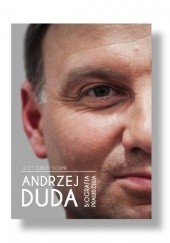 Okładka książki Andrzej Duda - biografia prawdziwa Jerzy Robert Nowak