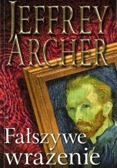 Okładka książki Fałszywe wrażenie część 2 Jeffrey Archer