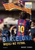 Okładka książki FC Barcelona. Więcej niż futbol Dariusz Tuzimek