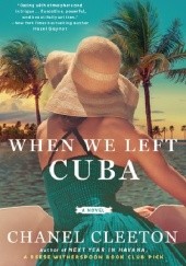 Okładka książki When We Left Cuba Chanel Cleeton