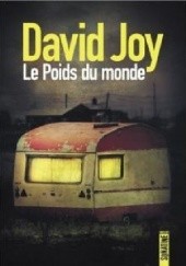 Okładka książki Le poids du monde David Joy